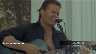 PASSOU DA CONTA (ACAPELLA) EDUARDO COSTA #40tena