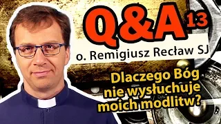 Dlaczego Bóg nie wysłuchuje moich modlitw? [Q&A#13] - o. Remigiusz Recław SJ