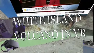 New Zealand Whakaari White Island Volcanic Eruption VR Exploration. #NZ