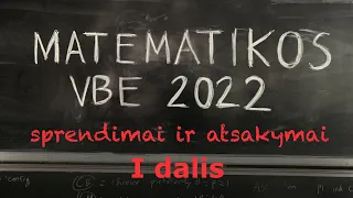 Matematikos VBE 2022 užduotys ir sprendimai | 1 dalis