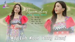 Koj lub moo  yawg nraugj ,nkauj tawm tshiab,  Nyuam Luaj  10/17/23 [ MV OFFICIAL]