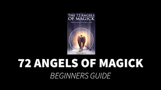 72 Angels of Magick Beginners Guide