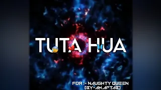 ⭕ Tuta Hua Saaz Hoon Main | For Naughty Queen | Alight Motion | AM.AFTAB