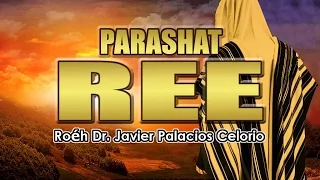 PARASHAT REEH - Roeh Dr. Javier Palacios Celorio