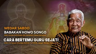 Wedar Sabdo Babakan Howo 9 - Cara Bertemu Guru Sejati - Mbah Mongin