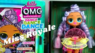 LOL Surprise OMG Dance Dance Dance Miss Royale | Unboxing the madame in all her glory