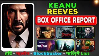 Keanu Reeves Hit and Flop All Movies List (1986-2023) all Films Name & Verdict Year Wise Report