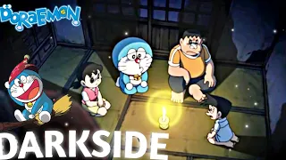 Doraemon AMV - [ DARKSIDE ] - Neoni