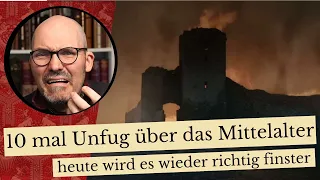 10 mal Unfug über das Mittelalter - heute wird es richtig finster