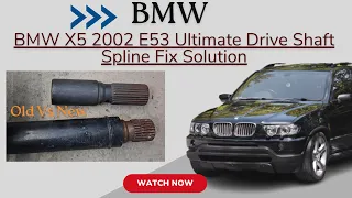 BMW X5 Fixing Front Driveshaft Splines