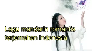 Lagu mandarin romantis terjemahan indonesia