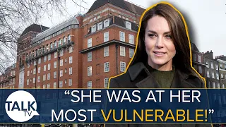 Kate Middleton “Was At Her Most Vulnerable” As Hospital Staff ‘Tried To Access Medical Records’