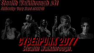 CYBERPUNK 2077 Stealth Walkthrough #31 Difficulty: Very Hard (CORPO) "NCPD Missions"