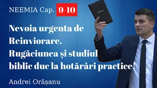 Neemia (9-10) Nevoia urgenta de Reinviorare. Rugăciunea și studiul biblic  duc la hotărâri practice!