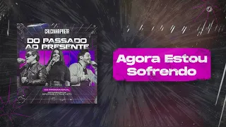 Calcinha Preta - Agora Estou Sofrendo #DoPassadoAoPresente