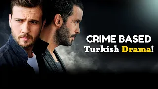 Top 6 Crime Based Turkish Series With English Subtitles
