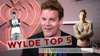 Top 5 Machine Gun Kelly Songs... So Far | WYLDE TOP 5