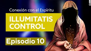 Conexión Al Espíritu - Ep 10: Illuminatis y Control Mundial.