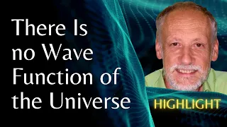 There Is no Wave Function of the Universe | Nicolas Gisin