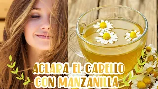 💁‍♀️ACLARA El CABELLO CON MANZANILLA, 😍🌼FÁCIL Y RÁPIDO.