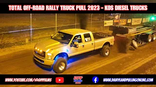 Total Off Road Rally Truck Pull 2023 - King of the Street Diesel Trucks