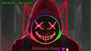New Attitude Song 😈🔥 | Lofi Song 2023 | Slowed and Reverb #viral #lofi2023 #trending #attitudesong