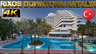 4K RIXOS DOWNTOWN ANTALYA 2023 HOTEL  GOOD BEACH RESORT TURKEY