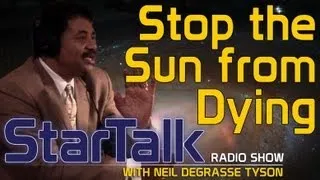 Neil deGrasse Tyson: How to Stop the Sun from Burning Out