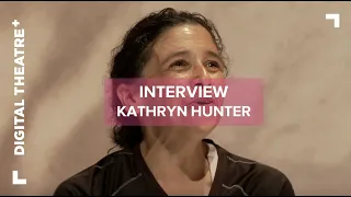 Kathryn Hunter Interview - Kafka's Monkey | Digital Theatre+