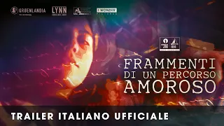 FRAMMENTI DI UN PERCORSO AMOROSO | Trailer ufficiale HD