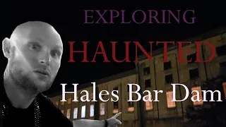 THE MOST HAUNTED PLACE IN TENNESSEE!! Exploring the Grounds  HALES BAR DAM till 3AM/ Dam Night 2020