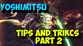 Yoshimitsu Guide | Tips and Tricks Part 2 | Tekken 7
