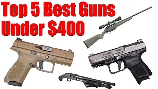 Top 5 Best Guns Under $400