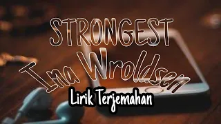 STRONGEST - Ina Wroldsen ( Alan Walker Remix ) Official Lirycs Translation 🇮🇩