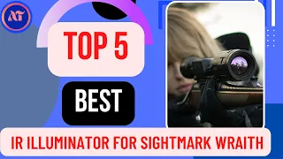 BEST IR ILLUMINATOR FOR SIGHTMARK WRAITH