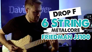 6 String Drop F | Metalcore! | Friedman JJ100 - ReampZone