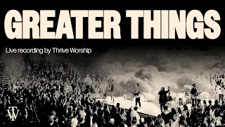 Greater Things - Thrive Worship (Official Audio Video)