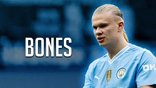 Erling Haaland ● Bones - Imagine Dragons - Skills & Goals | HD