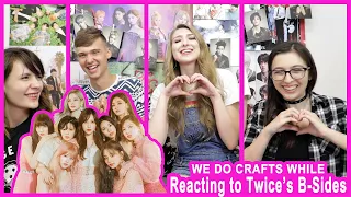 Reacting to Twice's B-sides || Kpop Craft Time