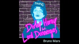 Dirty Horny - Bruno Mars (feat. Lord Donnergas) Prod. Floppy McFlowster