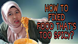 THANK ME LATER! #3 - HOW TO FIXED FOOD THAT'S TOO SPICY?