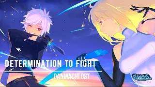 DanMachi OST -  Determination to Fight (Extended Version)