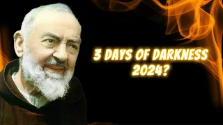 Padre Pio's Final Warning 2024: Three Days of Darkness Prophecy