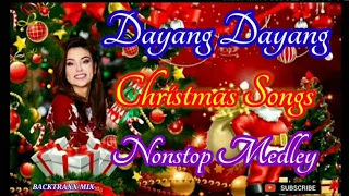 DAYANG DAYANG- CHRISTMAS SONGS NONSTOP MEDLEY