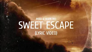 Miro & Alvin Mo - Sweet Escape (Lyric Video)