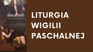 Wigilia Paschalna - Wielka Sobota // 22:30 // 16-04-2022 // Jezuici