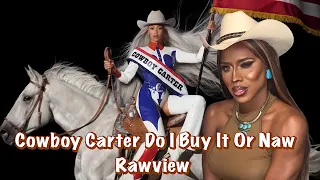 Cowboy Carter Do I Buy It Or Naw? Rawview