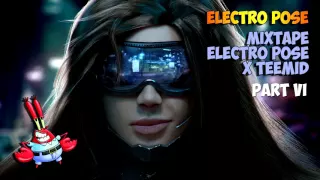 [Deep House] - Electro pose - Mixtape Electro Pose X TEEMID - Part VI