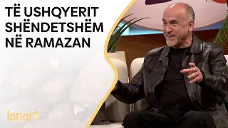 FANAR | Të ushqyerit shëndetshëm në Ramazan - Dr. Agron Rexhepi @teve1