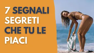 7 Segnali segreti che tu le piaci | Come capire quanto è coinvolta da te.